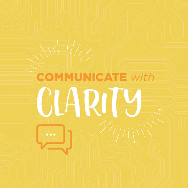 Communicate with Clarity core value