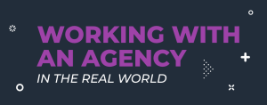 Working With an Agency in the Real World report graphic