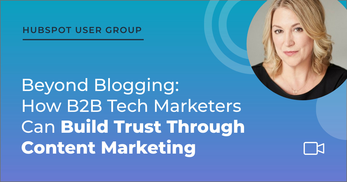 beyond blogging: How b2b tech marketers can build trust through content marketing graphic