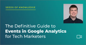 the definitive guide to events in google analytics for tech marketers graphic