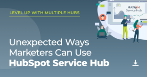 unexpected ways marketers can use hubspot service hub graphic