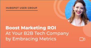 boost marketing ROI at your b2b tech company by embracing metrics graphic